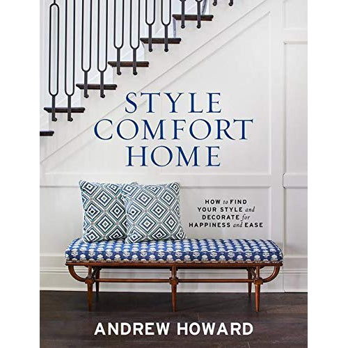 Style, Comfort, Home - Andrew Howard
