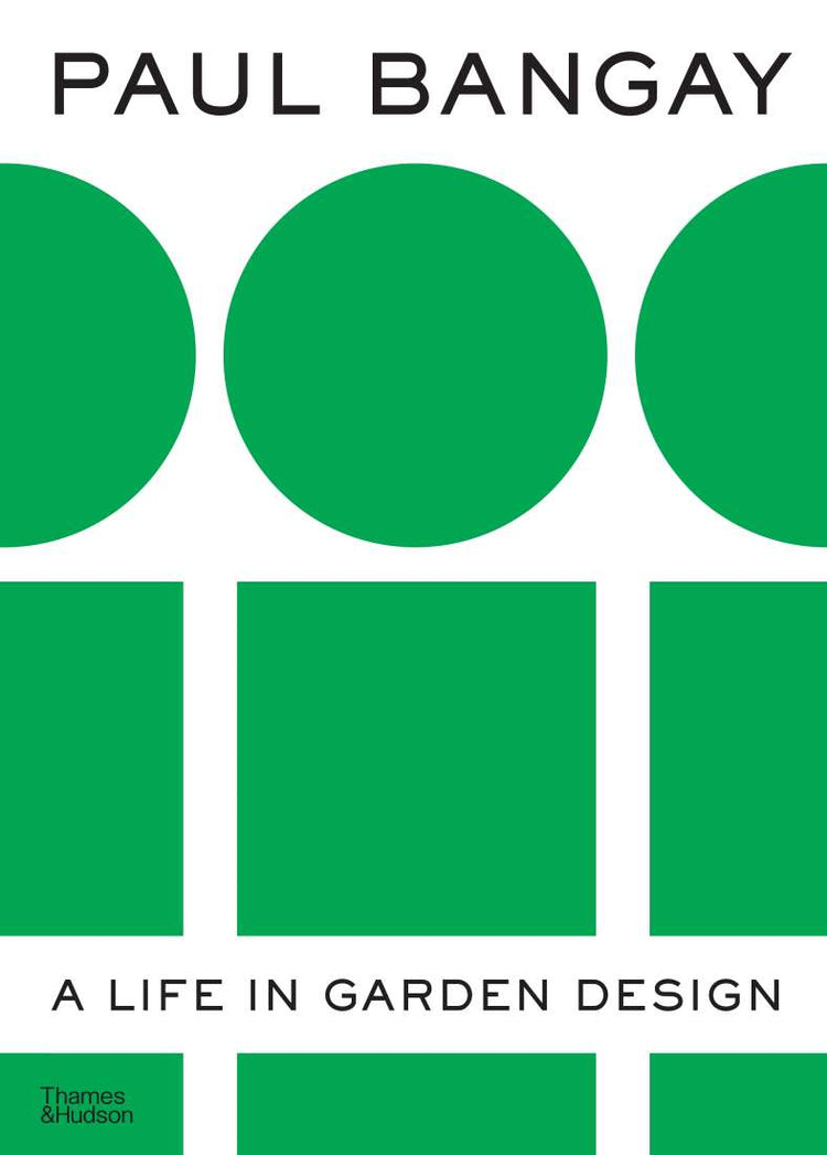 A Life in Garden Design - Paul Bangay